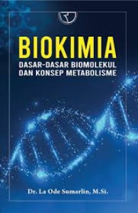 Image of Biokimia : Dasar- dasar biomolekul dan konsep metabolisme