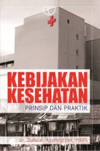 Image of KEBIJAKAN KESEHATAN PRINSIP DAN PRAKTIK