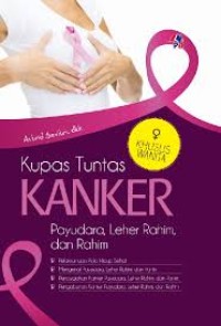 Image of Kupas tuntas kanker payudara,leher rahim dan rahim